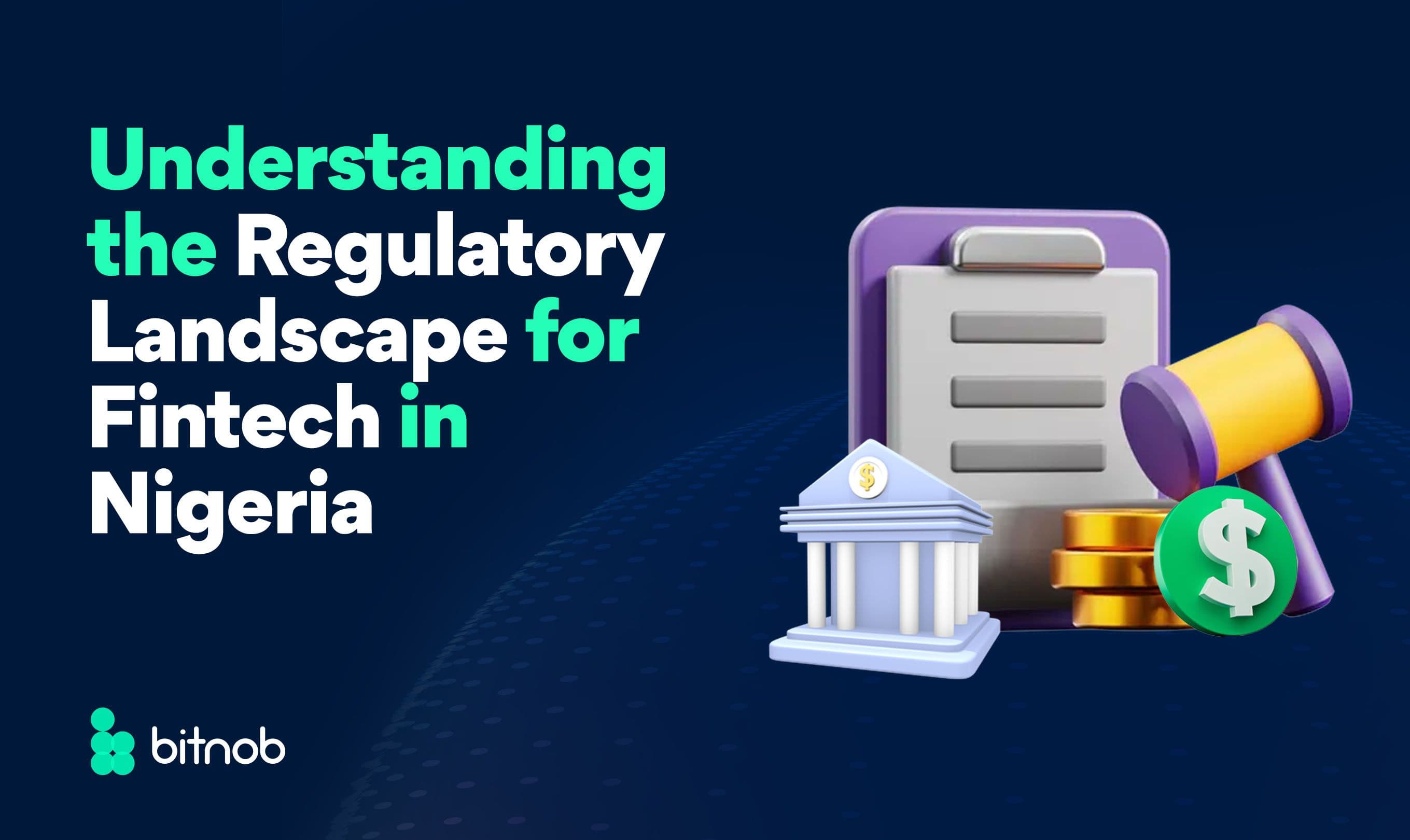 Understanding the Regulatory Landscape for Fintech in Nigeria