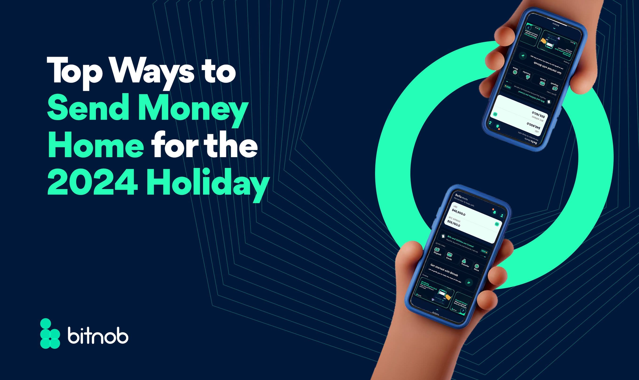 Top Ways to Send Money Home for the 2024 Holidays