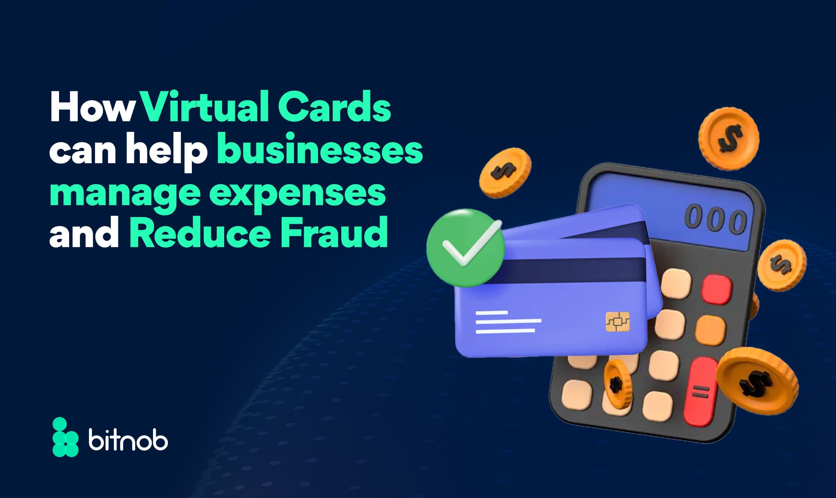 How to Manage Business Expenses and Reduce Fraud with Virtual Cards