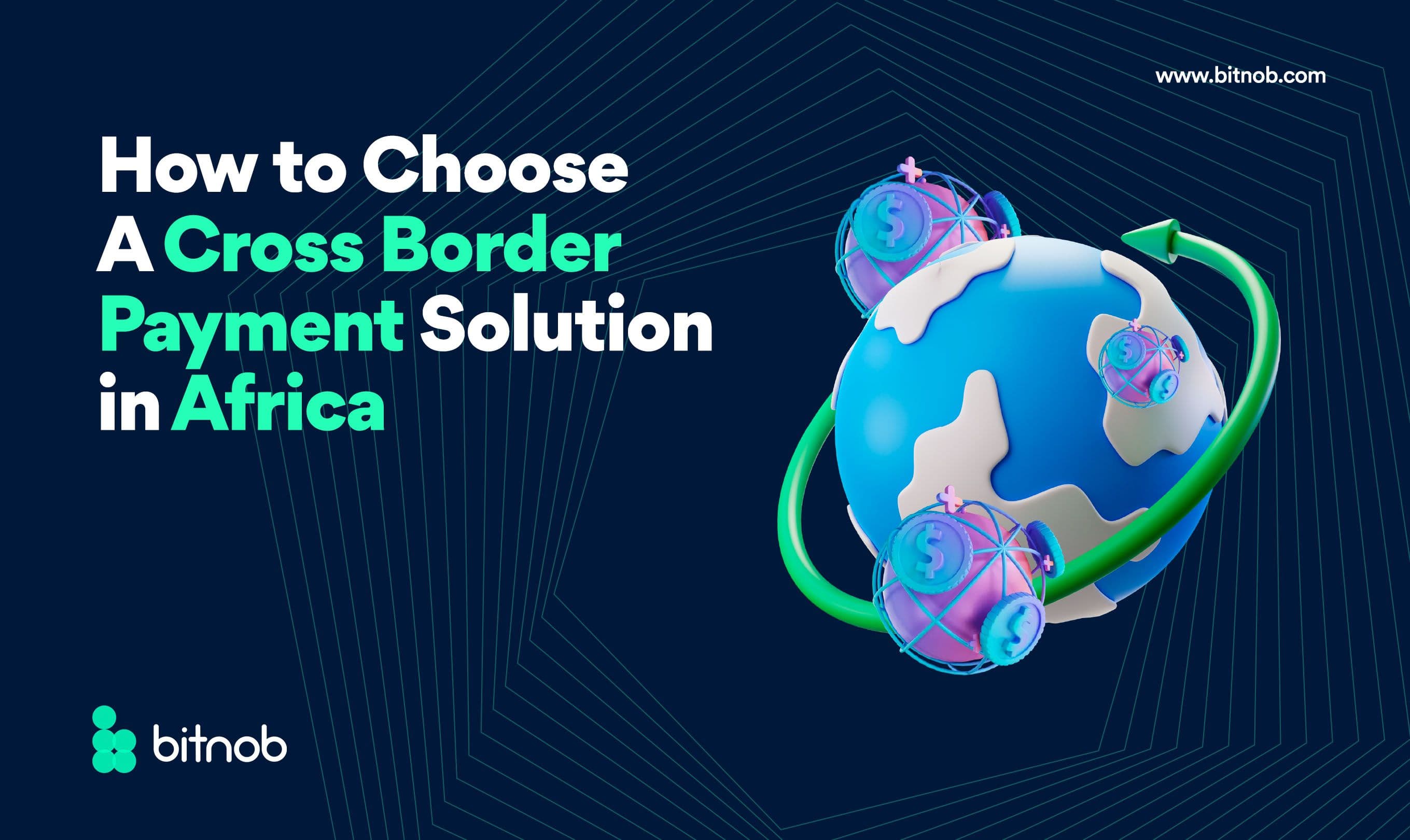 How to Choose a Cross-Border Payment Solution in Africa