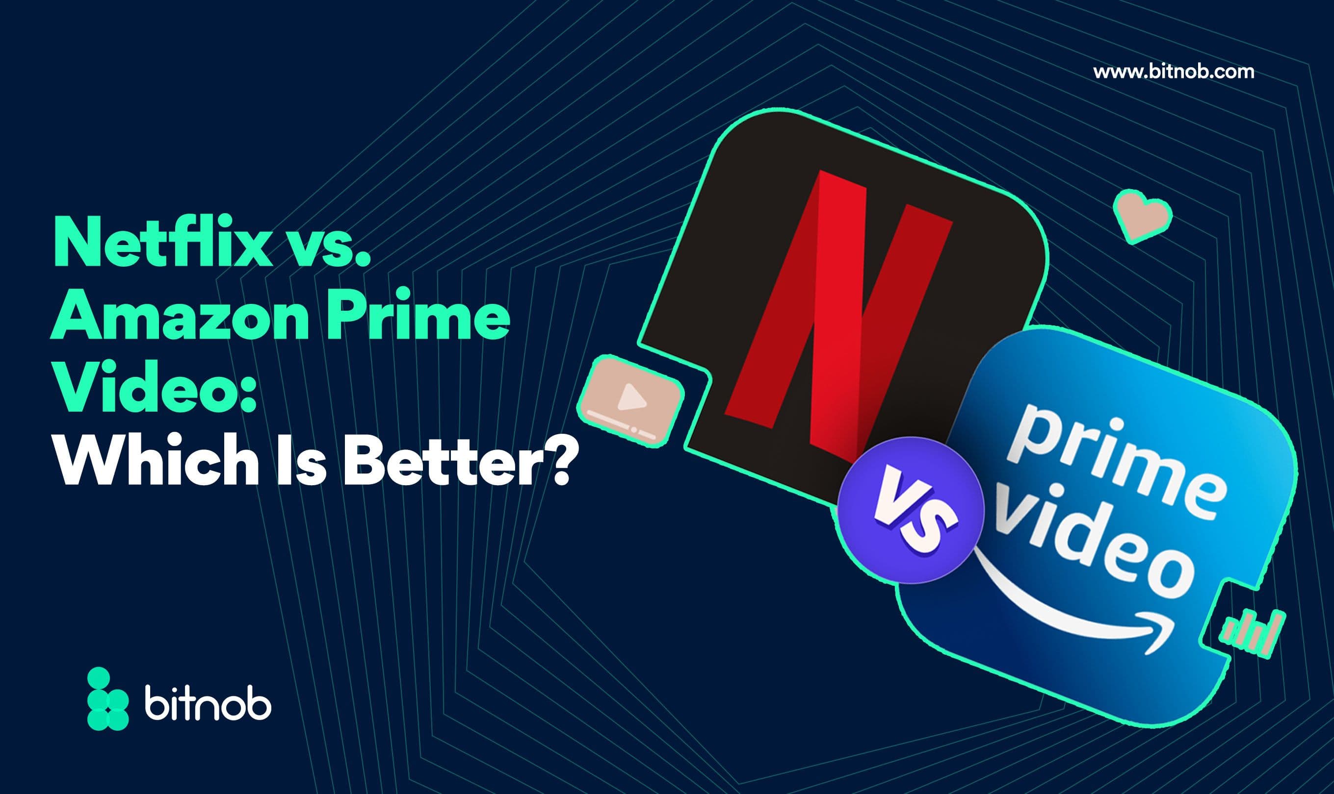 Netflix vs Amazon Prime Video: Which Is Better?
