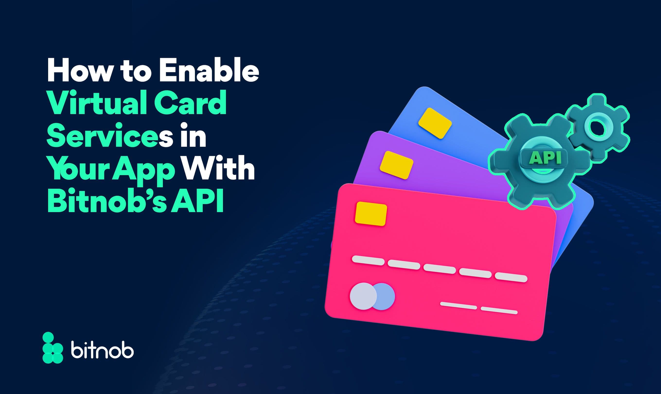 How to Enable Virtual Card Services in Your App with Bitnob’s API
