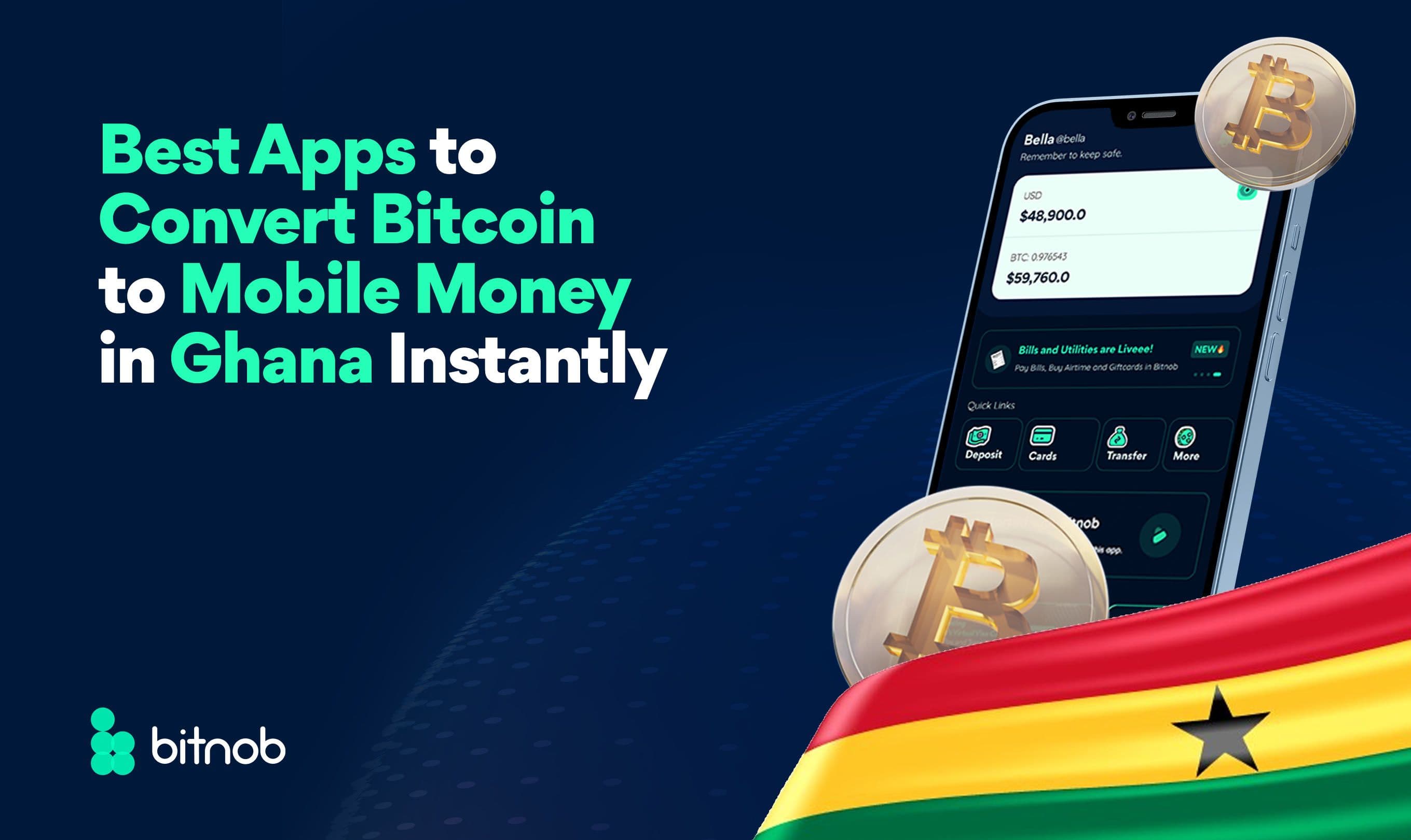 Best Apps to Convert Bitcoin to Mobile Money in Ghana Instantly