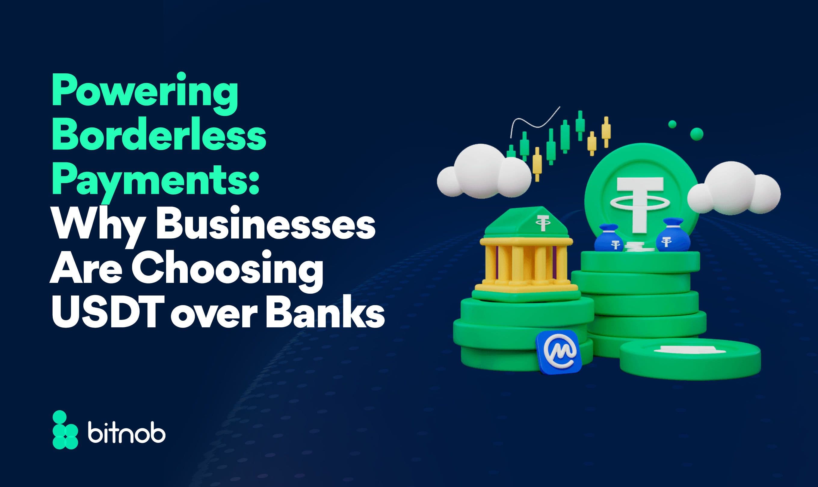 Powering Borderless Payments: Why Businesses Are Choosing USDT Over Banks