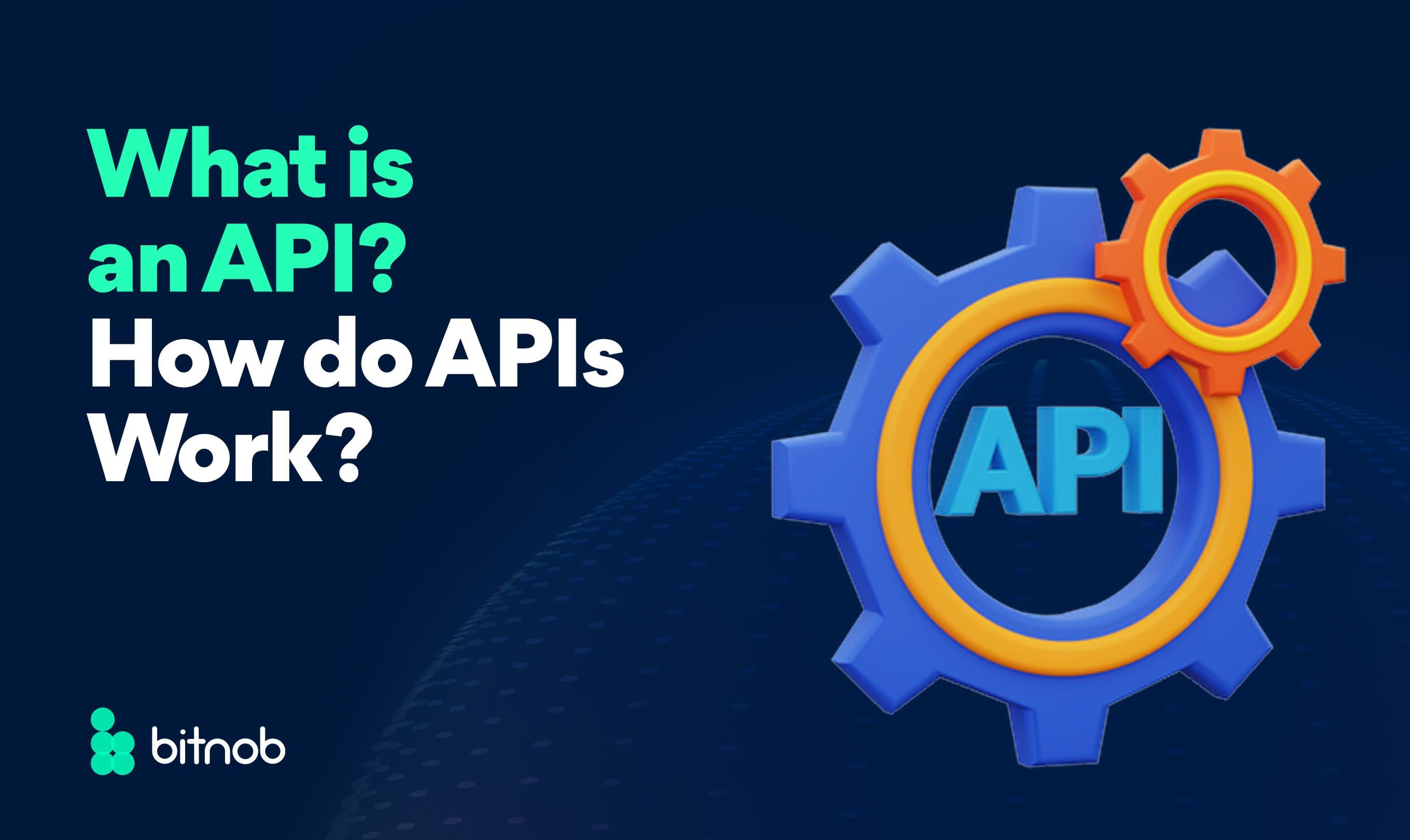 What is an API? How do APIs Work?