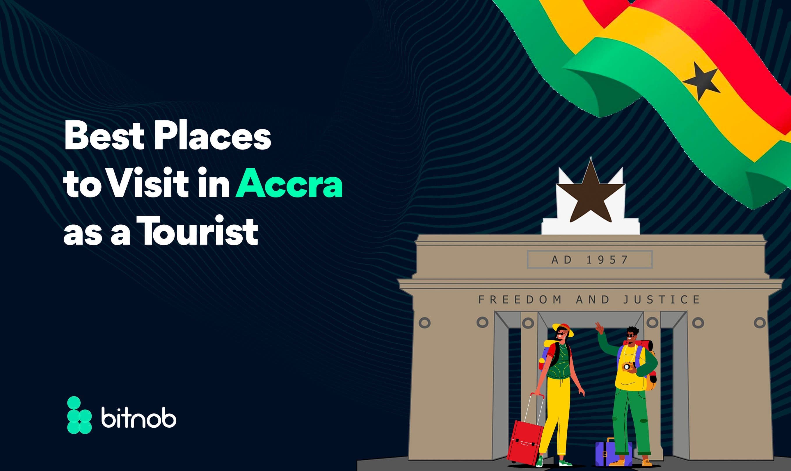 Best Places to Visit in Accra as a Tourist