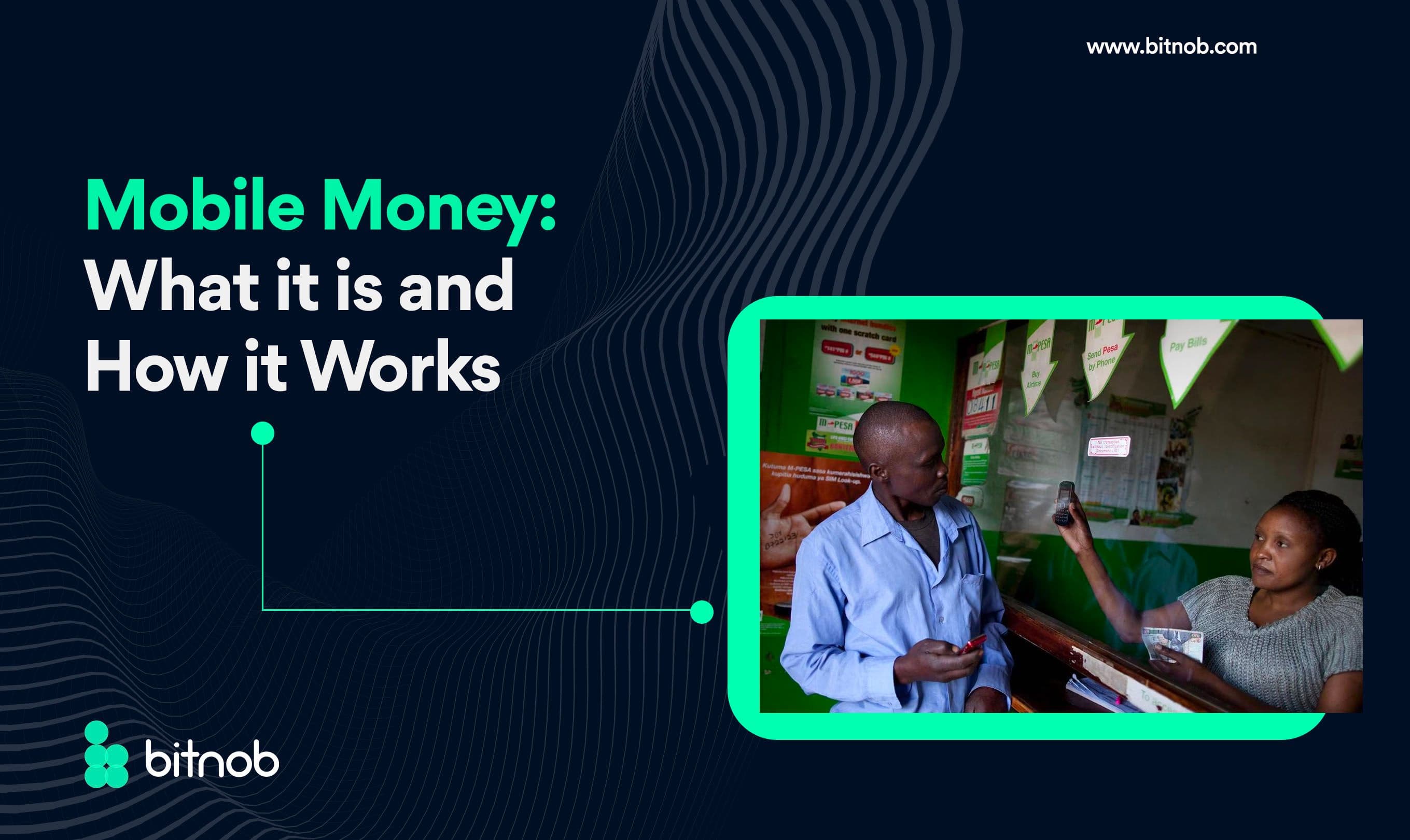 Mobile Money: What it is and How it Works