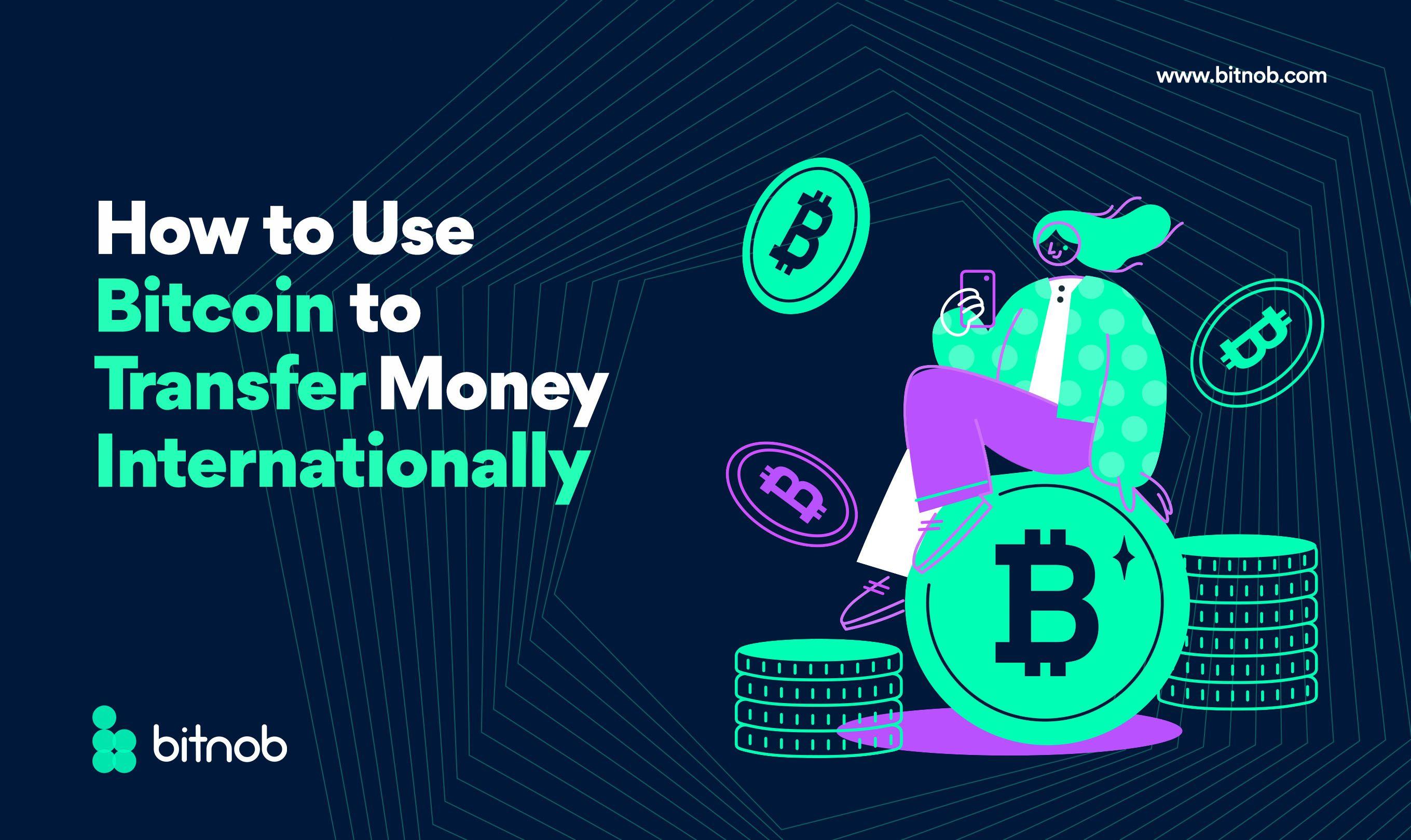 How to Use Bitcoin to Transfer Money Internationally
